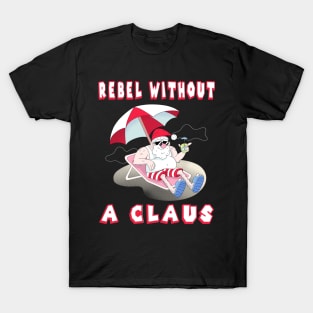 Rebel without a Claus T-Shirt